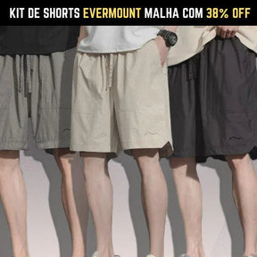 Kit de 3 Shorts Evermount™ em Malha Super Respirável / Não te aperta, não incomoda, não esquenta!